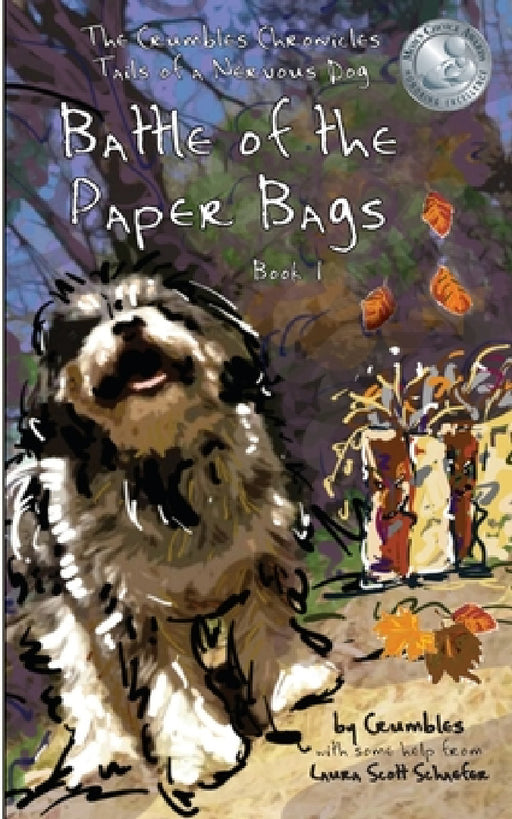 Battle of the Paper Bags: The Crumbles Chronicles, Tails of a Nervous Dog by Laura Scott Schaefer