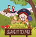 Leave It to Me! by Jill Korey O'Sullivan, Marina Pessarrodona