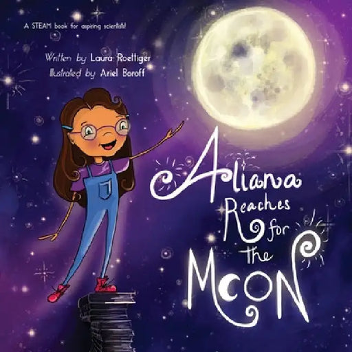 Aliana Reaches for the Moon by Laura Roettiger