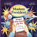 Madam President: Women Who Paved the Way by Nichola D. Gutgold