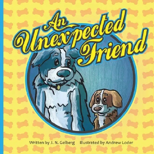 An Unexpected Friend by J. N. Gelberg