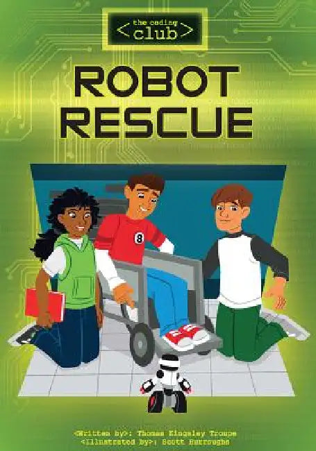 Robot Rescue by Thomas Kingsley Troupe, Scott Burroughs