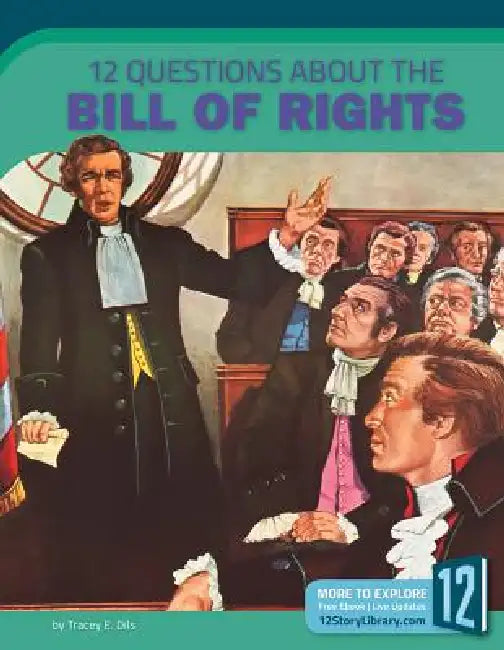 12 Questions about the Bill of Rights by Tracey E. Dils