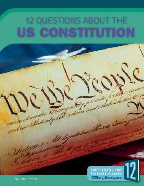 12 Questions about the US Constitution by Kate Conley