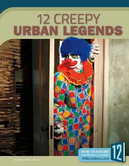 12 Creepy Urban Legends by Kenya McCullum