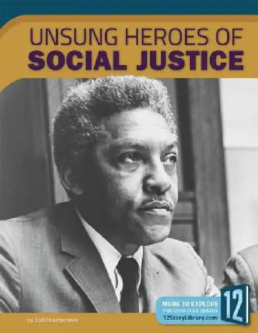 Unsung Heroes of Social Justice by Todd Kortemeier