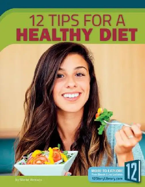 12 Tips for a Healthy Diet by Marne Ventura