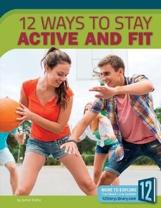12 Ways to Stay Active and Fit by Jamie Kallio