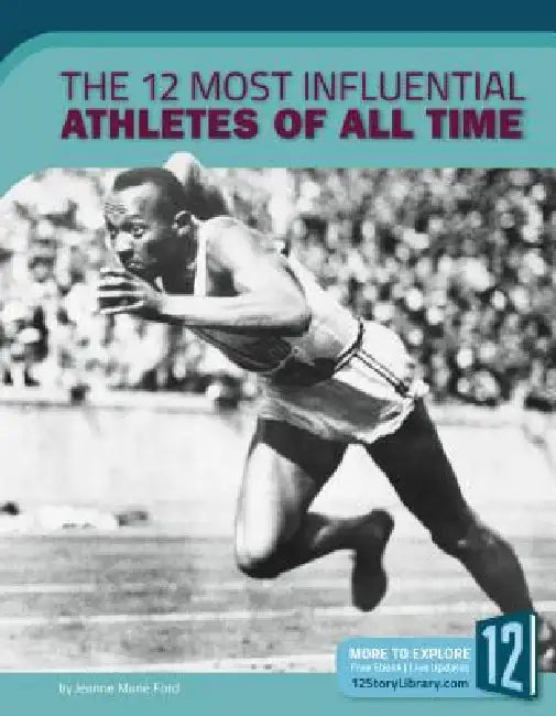 The 12 Most Influential Athletes of All Time by Jeanne Marie Ford
