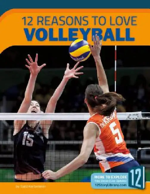 12 Reasons to Love Volleyball by Todd Kortemeier