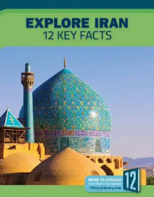 Explore Iran: 12 Key Facts by Danielle Sovereign