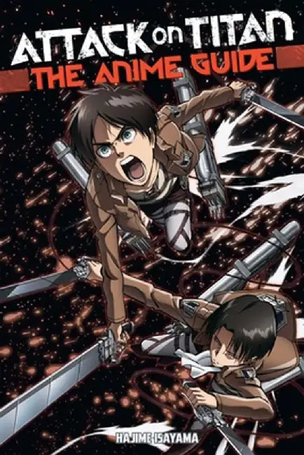 Attack on Titan: The Anime Guide by Hajime Isayama