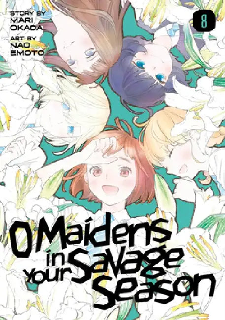 O Maidens In Your Savage Season 8 by Mari Okada