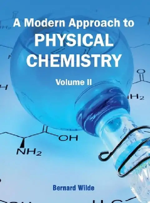 Modern Approach to Physical Chemistry: Volume II by Bernard Wilde
