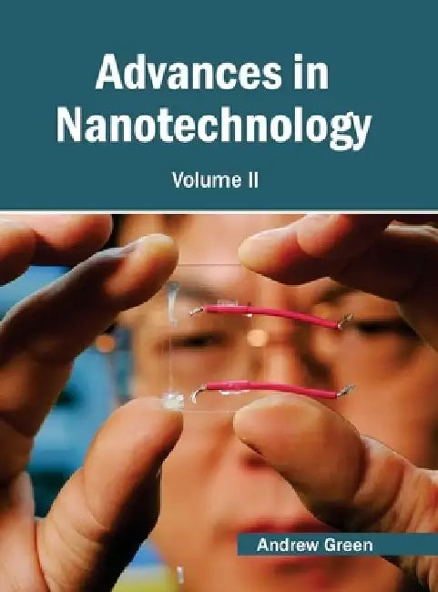 Advances in Nanotechnology: Volume II by Andrew Green