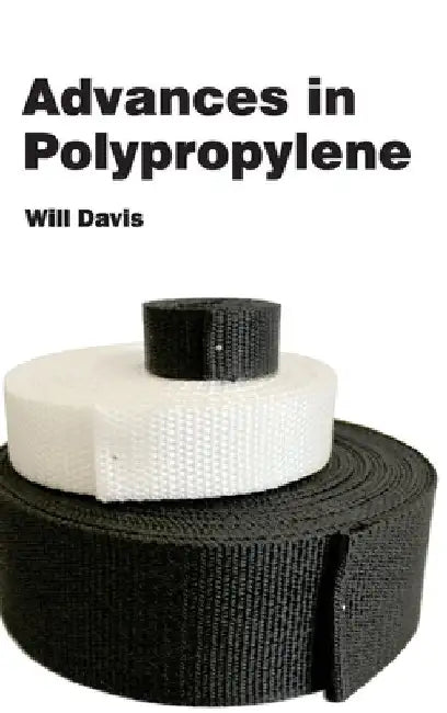Advances in Polypropylene by Will Davis