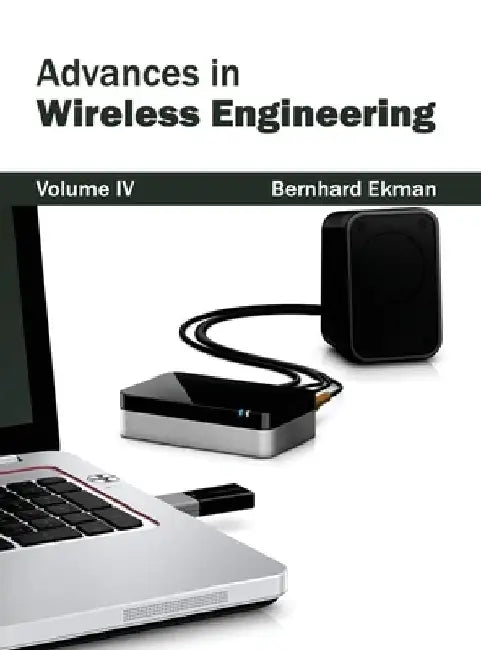 Advances in Wireless Engineering: Volume IV by Bernhard Ekman