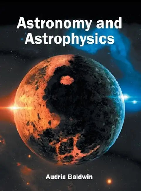 Astronomy and Astrophysics by Audria Baldwin