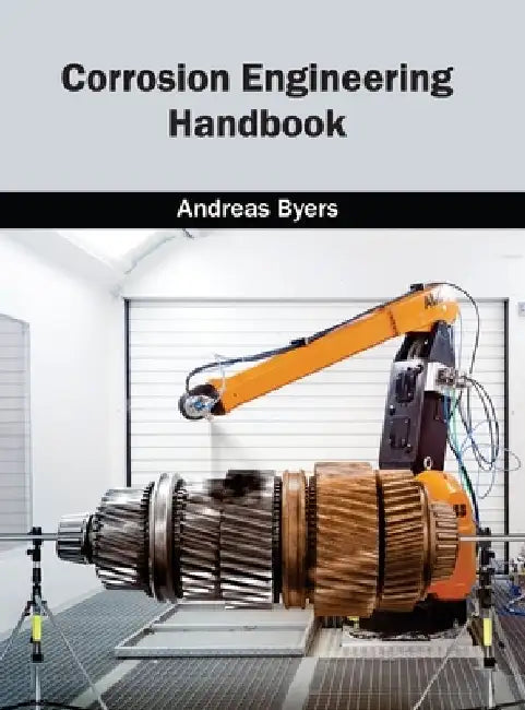 Corrosion Engineering Handbook by Andreas Byers