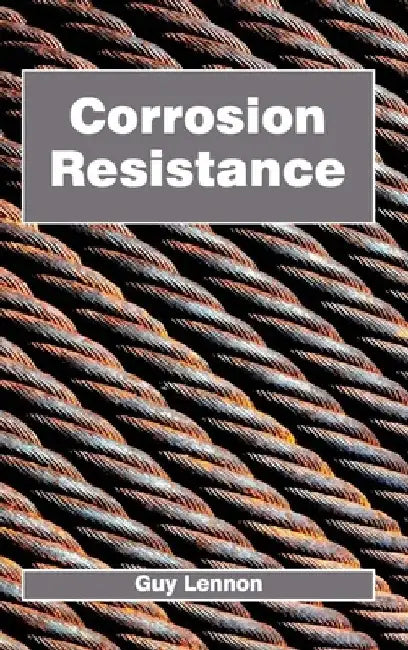 Corrosion Resistance by Guy Lennon