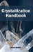 Crystallization Handbook by Garry Hollis