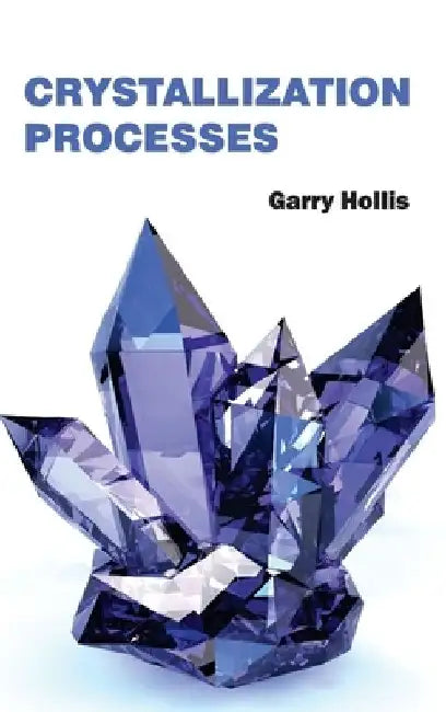 Crystallization Processes by Garry Hollis