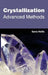 Crystallization: Advanced Methods by Garry Hollis