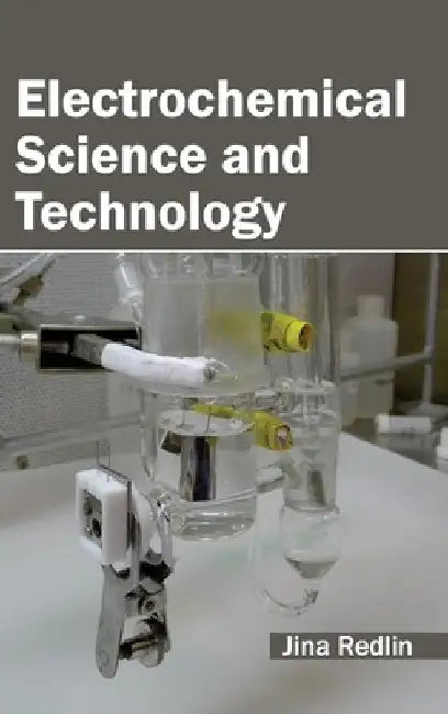 Electrochemical Science and Technology by Jina Redlin