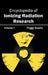 Encyclopedia of Ionizing Radiation Research: Volume I by Peggy Sparks