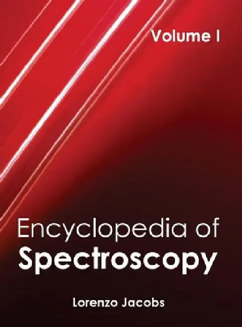 Encyclopedia of Spectroscopy: Volume I by Lorenzo Jacobs
