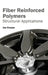Fiber Reinforced Polymers: Structural Applications by Jan Cooper
