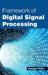 Framework of Digital Signal Processing by George Pilato