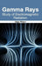 Gamma Rays: Study of Electromagnetic Radiation by Edgar Wilson