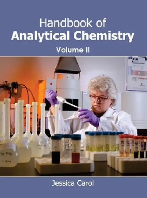 Handbook of Analytical Chemistry: Volume II by Jessica Carol