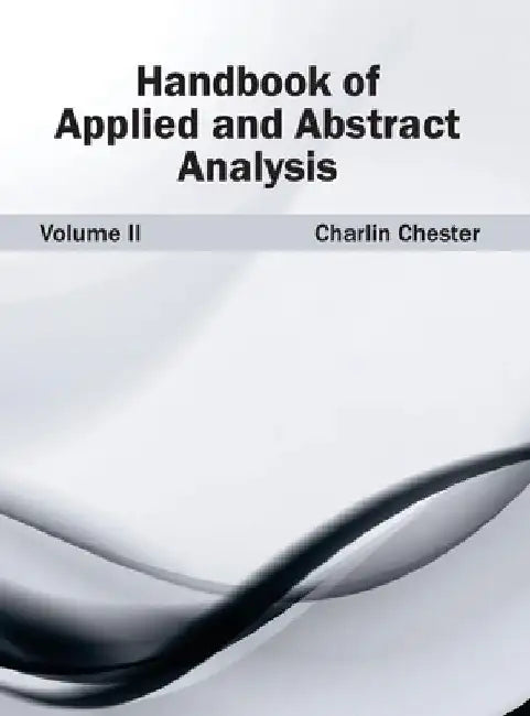 Handbook of Applied and Abstract Analysis: Volume II by Charlin Chester