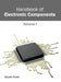 Handbook of Electronic Components: Volume I by Annie Kent