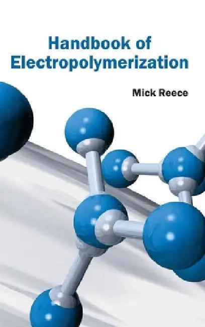 Handbook of Electropolymerization by Mick Reece