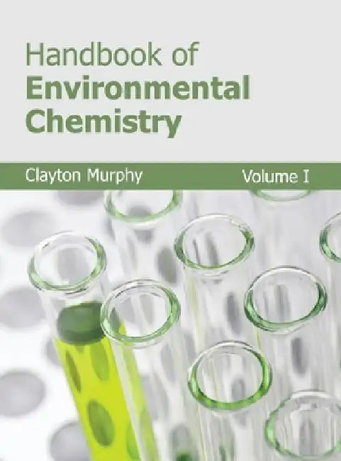 Handbook of Environmental Chemistry: Volume I by Clayton Murphy