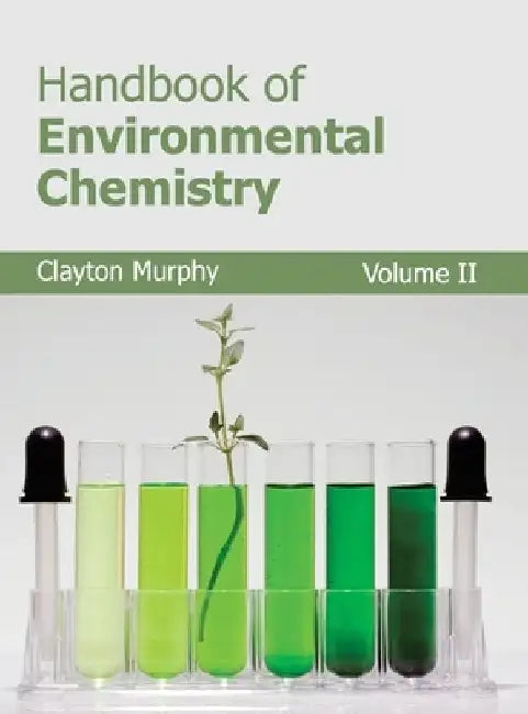 Handbook of Environmental Chemistry: Volume II by Clayton Murphy