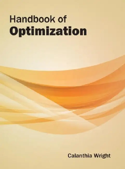 Handbook of Optimization by Calanthia Wright
