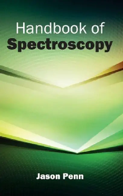 Handbook of Spectroscopy by Jason Penn