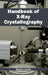 Handbook of X-Ray Crystallography by Sharon Levine