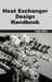 Heat Exchanger Design Handbook by Edgar Miller