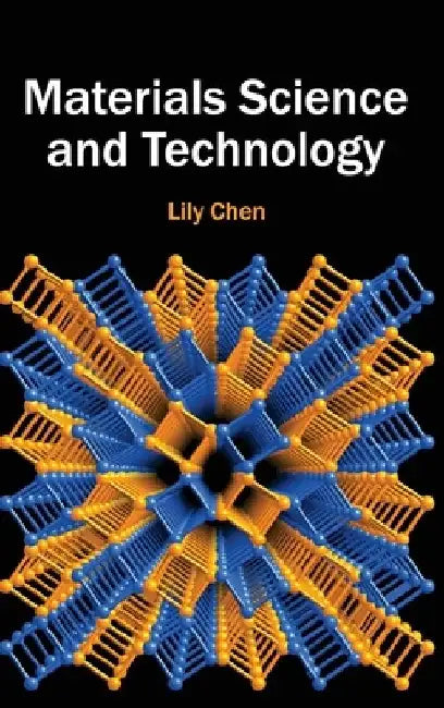 Materials Science and Technology by Lily Chen