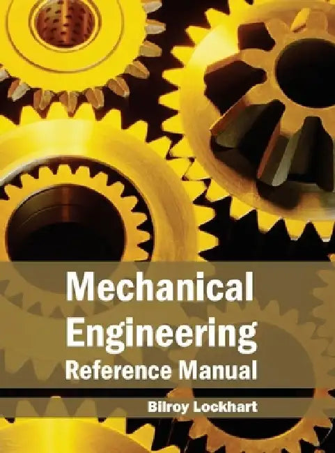 Mechanical Engineering Reference Manual by Bilroy Lockhart