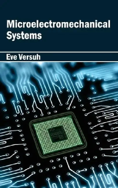 Microelectromechanical Systems by Eve Versuh