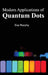 Modern Applications of Quantum Dots by Eva Murphy