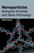 Nanoparticles: Biological Activities and Nano-Technology by Mindy Adams