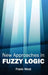 New Approaches in Fuzzy Logic by Frank West