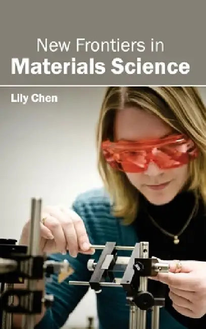 New Frontiers in Materials Science by Lily Chen